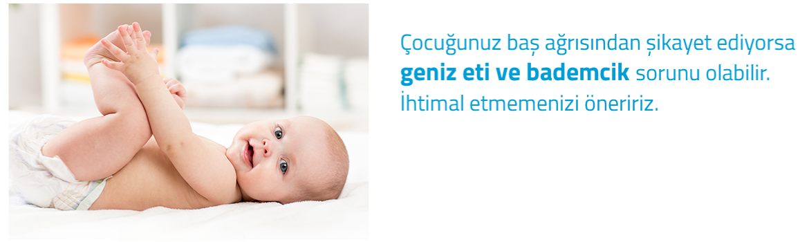 Geniz eti ve Bademcik sorunu